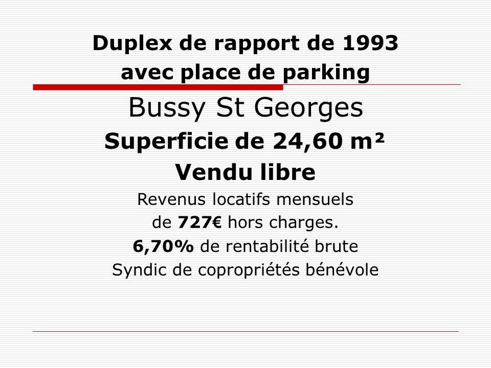 Duplex Bussy Saint Georges 1 pièce(s) 24.60 m2