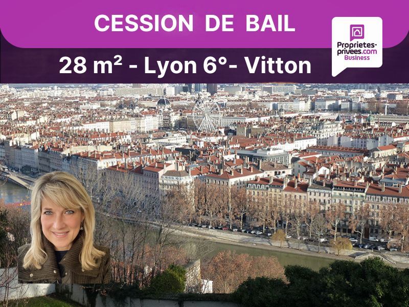 LYON-6E-ARRONDISSEMENT EXCLUSIVITE  LYON 69006, Cours Vitton - Droit au bail , Local commercial 28 m² 2