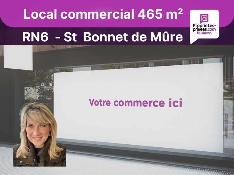 LOCAL RN6 - St Bonnet de Mûre - 465 m² tous commerces