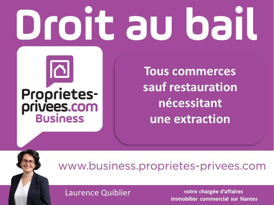 NANTES 44000 NANTES EXCLUSIVITE - CESSION DE BAIL - LOCAL 95 M² 3