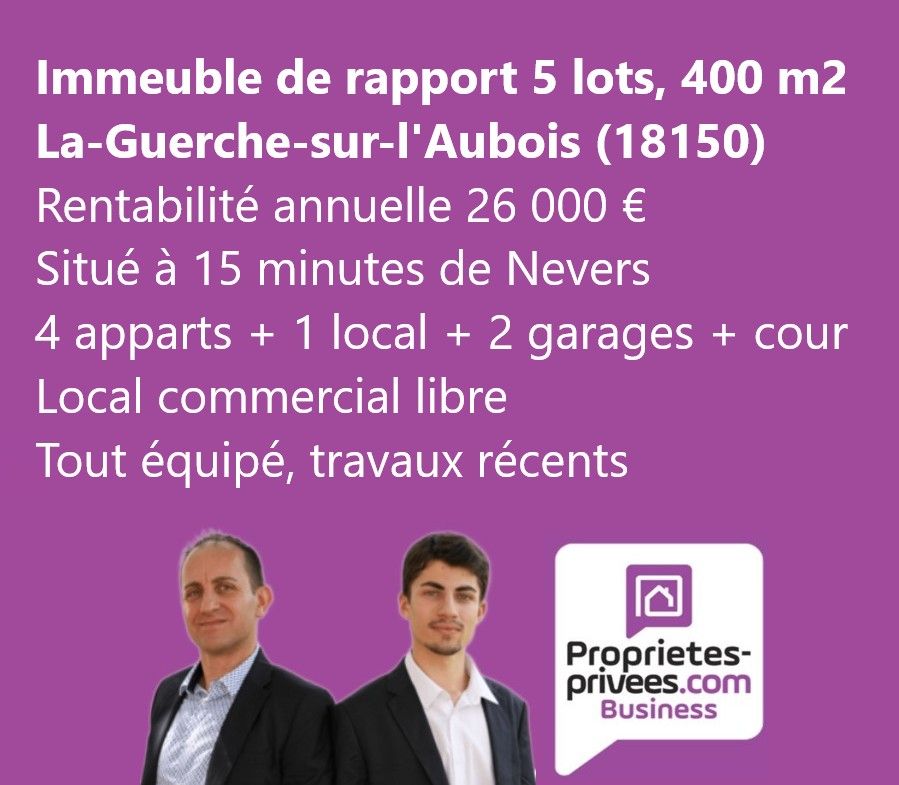 LA GUERCHE-SUR-L'AUBOIS 18150 LA-GUERCHE-SUR-L'AUBOIS - IMMEUBLE DE RAPPORT 400 M2 1