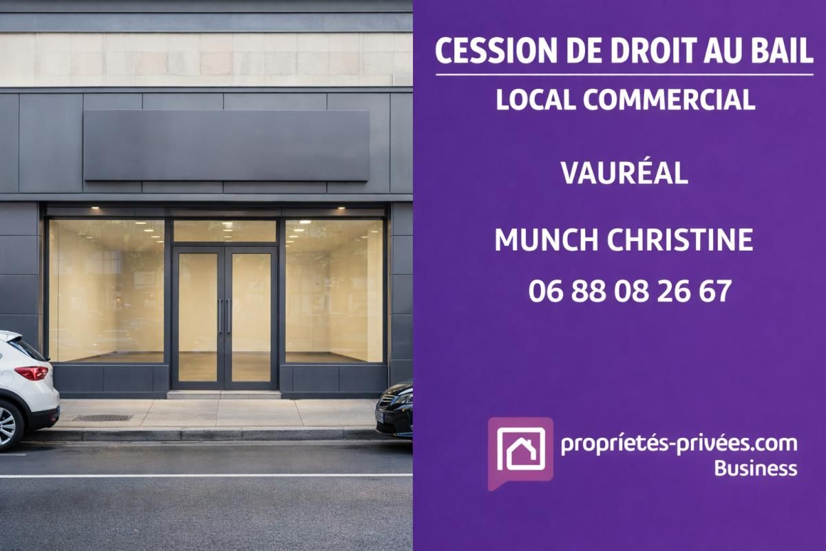 VAUREAL 95490 VAUREAL - CESSION DE DROIT AU BAIL, LOCAL COMMERCIAL 72 M² 2