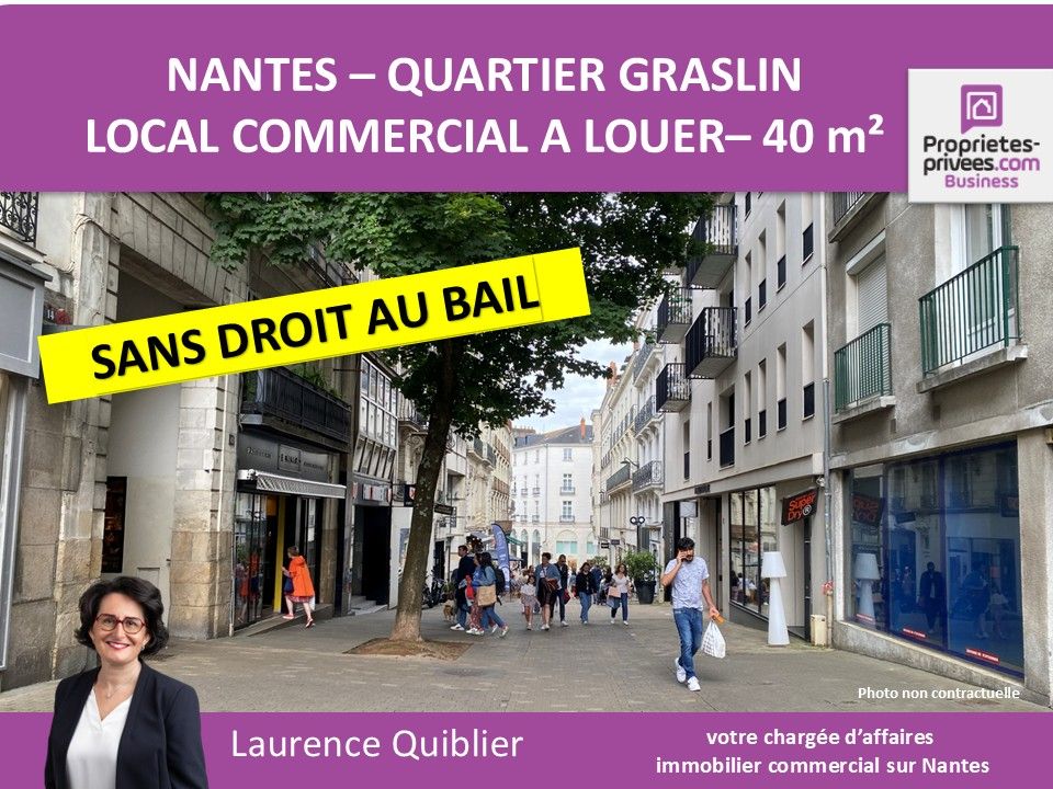 44000 NANTES - LOCAL COMMERCIAL 40 M²  A LOUER, QUARTIER GRASLIN