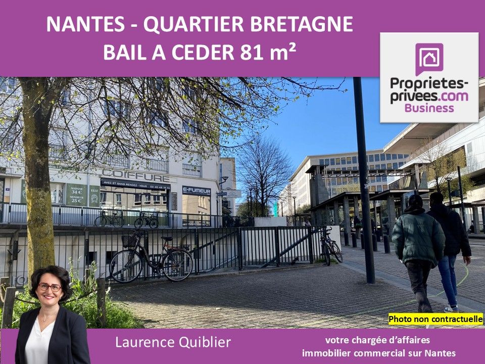 44000 NANTES - BAIL A CEDER, LOCAL  81 M²  - QUARTIER BRETAGNE