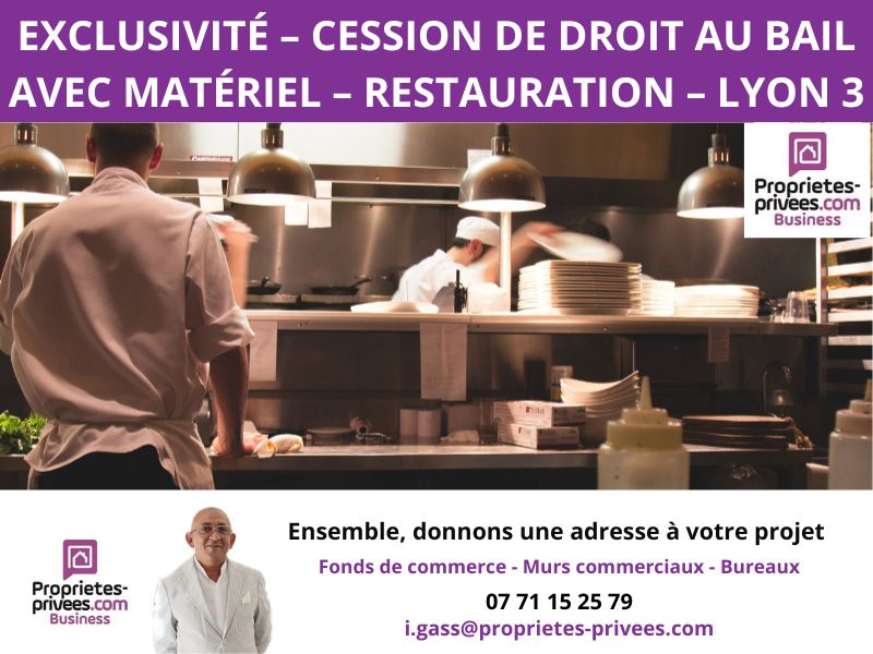 LYON-3E-ARRONDISSEMENT EXCLUSIVITÉ CESSION DE DROIT AU BAIL AVEC MATÉRIEL- RESTAURATION ? LYON 3 2
